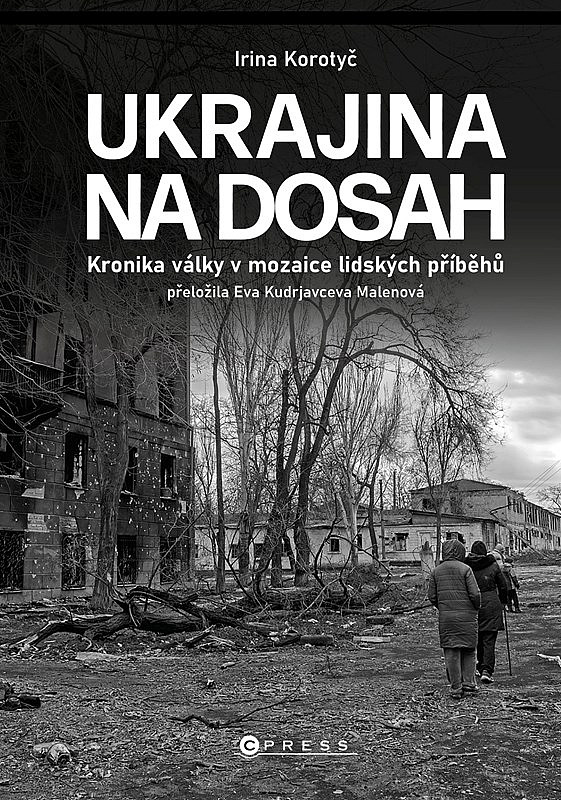 Ukrajina na dosah: Kronika války v mozaice lidských příběhů
