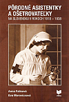 Pôrodné asistentky a ošetrovateľky na Slovensku v rokoch 1918-1938