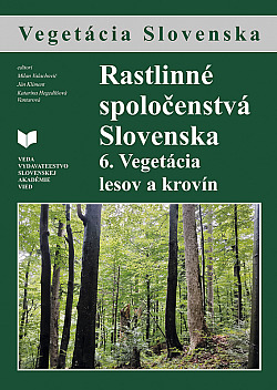 Rastlinné spoločenstvá Slovenska 6. Vegetácia lesov a krovín