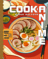 Cook anime: Jezte jako vaše oblíbená postava: Od bentó po yakisoba