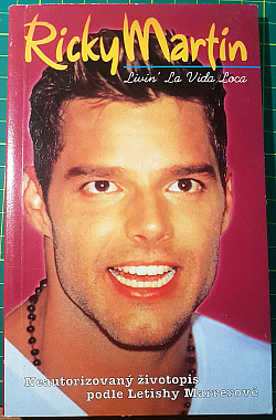 Ricky Martin: Livin´ La Vida Loca - Žití bláznivého života