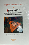 Sedm klíčů k otevření literatury pro děti a mládež 90. let 20. století (Reflexe české tvorby a recepce)