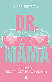 Dr. Máma: Zpověď pediatričky prvorodičky