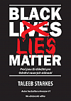 Black Lies Matter: Proč jsou lži důležité pro Odvětví rasových stížností