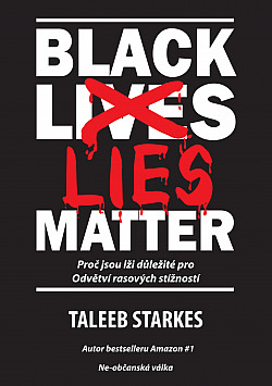 Black Lies Matter: Proč jsou lži důležité pro Odvětví rasových stížností