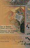 Jan ze Šitboře: Úředník, literát, mýtus / Johannes von Schüttwa: Beamter, Dichter, Mythos