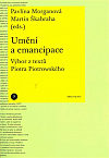 Umění a emancipace: Výbor z textů Piotra Piotrowského