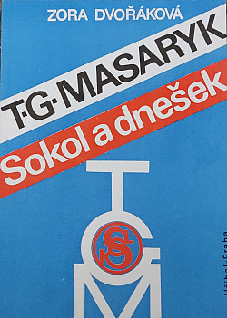 T. G. Masaryk: Sokol a dnešek