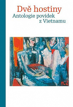 Dvě hostiny: Antologie povídek z Vietnamu