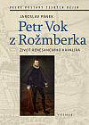 Petr Vok z Rožmberka: Život renesančního kavalíra