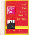 Jak šla léta Horní Břízou: 1882-1972