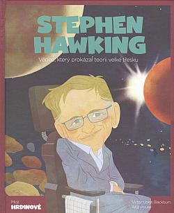 Stephen Hawking: Vědec, který prokázal teorii velkého třesku