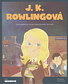 J.K. Rowlingová: Spisovatelka, která dobyla svět fantazií