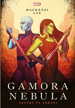Gamora a Nebula: Sestry ve zbrani