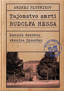 Tajomstvo smrti Rudolfa Hessa - Denník dozorcu Spandau
