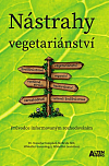 Nástrahy vegetariánství: Průvodce informovaným rozhodováním