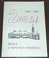 200 let školy v Nových Dvorech 1784 - 1984