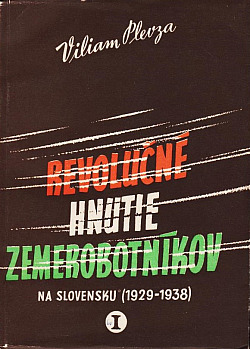 Revolučné hnutie zemerobotníkov na Slovensku (1929-1938) I.