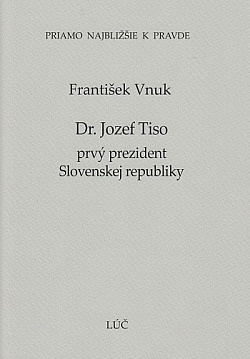Dr. Jozef Tiso - prvý prezident Slovenskej republiky