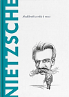Nietzsche: Nadčlověk a vůle k moci