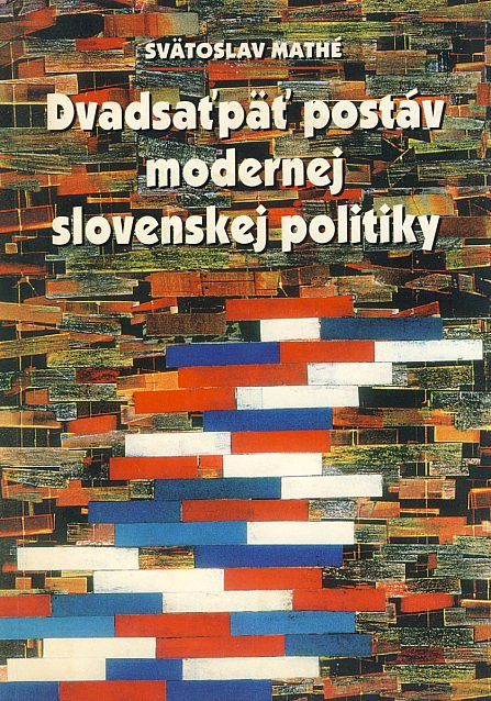 Dvadsaťpäť postáv modernej slovenskej politiky