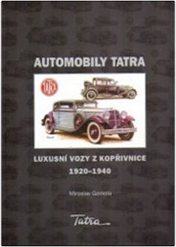 Automobily Tatra: luxusní vozy z Kopřivnice 1920-1940