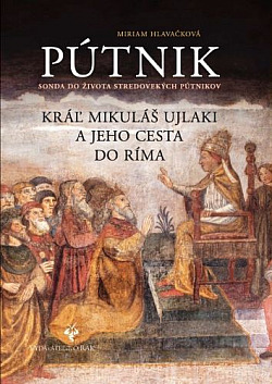 Pútnik - Sonda do života stredovekých pútnikov, Kráľ Mikuláš Ujlaki a jeho cesta do Ríma