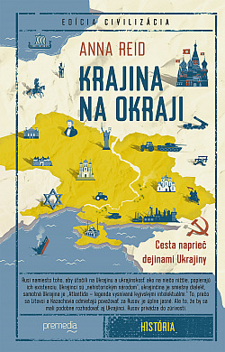 Krajina na okraji: Cesta naprieč dejinami Ukrajiny