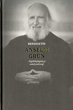 Benediktín Anselm Grün: Najdôležitejšie je ostať pokorný