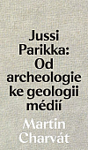 Od archeologie ke geologii médií