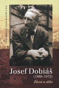 Josef Dobiáš (1888-1972). Život a dílo