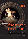 Zaostřeno na chemii: Kapitoly z historie Vysoké školy chemicko-technologické v Praze