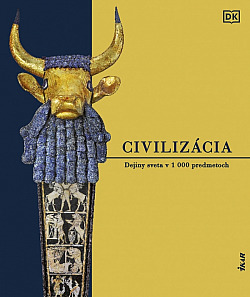 Civilizácia: Dejiny sveta v 1000 predmetoch