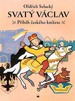 Svatý Václav - Příběh českého knížete