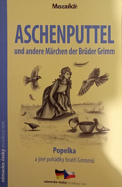 Aschenputtel und andere Märchen der Brüder Grimm/ Popelka a jiné pohádky bratří Grimmů
