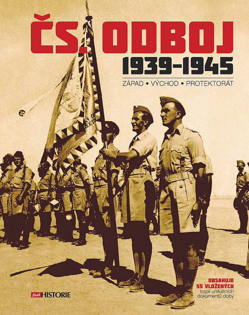 Čs. odboj 1939-1945: Západ – Východ – Protektorát