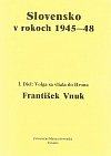 Slovensko v rokoch 1945-1948 - I. Diel:  Volga sa vliala do Hrona
