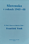 Slovensko v rokoch 1945-1948 - II. Diel: Vltava sa vliala do Váhu