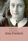 Anna Franková - odkaz pro současnost