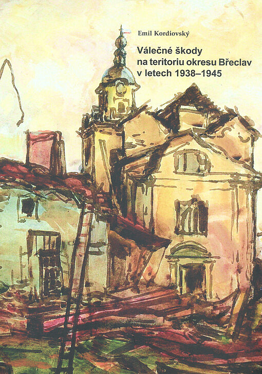 Válečné škody na teritoriu okresu Břeclav v letech 1938-1945