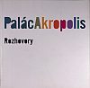 Palác Akropolis: Rozhovory