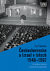 Československo a Izrael v letech 1948–1967: Od podpory sionismu k otevřenému nepřátelství