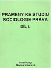 Prameny ke studiu sociologie práva. Díl I.