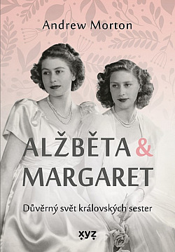 Alžběta & Margaret: Důvěrný svět královských sester