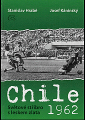 Chile 1962 - Světové stříbro s leskem zlata