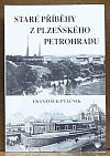 Staré příběhy z plzeňského Petrohradu
