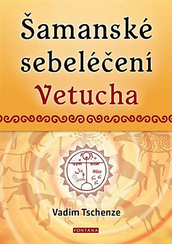 Šamanské sebeléčení Vetucha