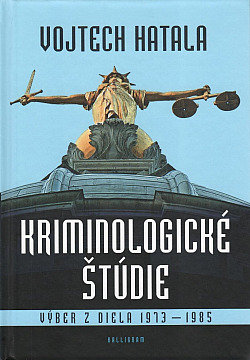 Kriminologické štúdie: Výber z diela 1973 - 1985