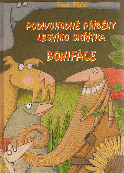 Podivuhodné příběhy lesního skřítka Bonifáce