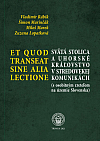 Et Quod transeat sine alia lectione / Svätá stolica a Uhorské kráľovstvo v stredovekej komunikácii (s osobitným zreteľom na územie